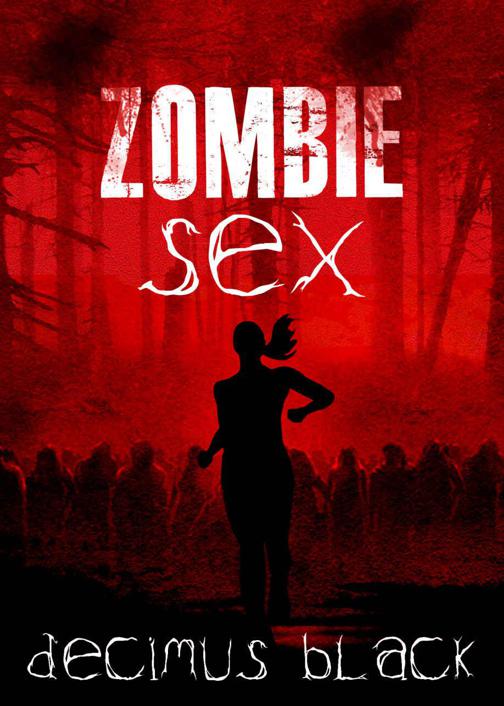 Zombie Sex (Zombie Apocalypse) by Black, Decimus