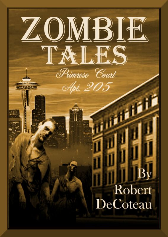 Zombie Tales: Primrose Court Apt. 205 by Robert Decoteau