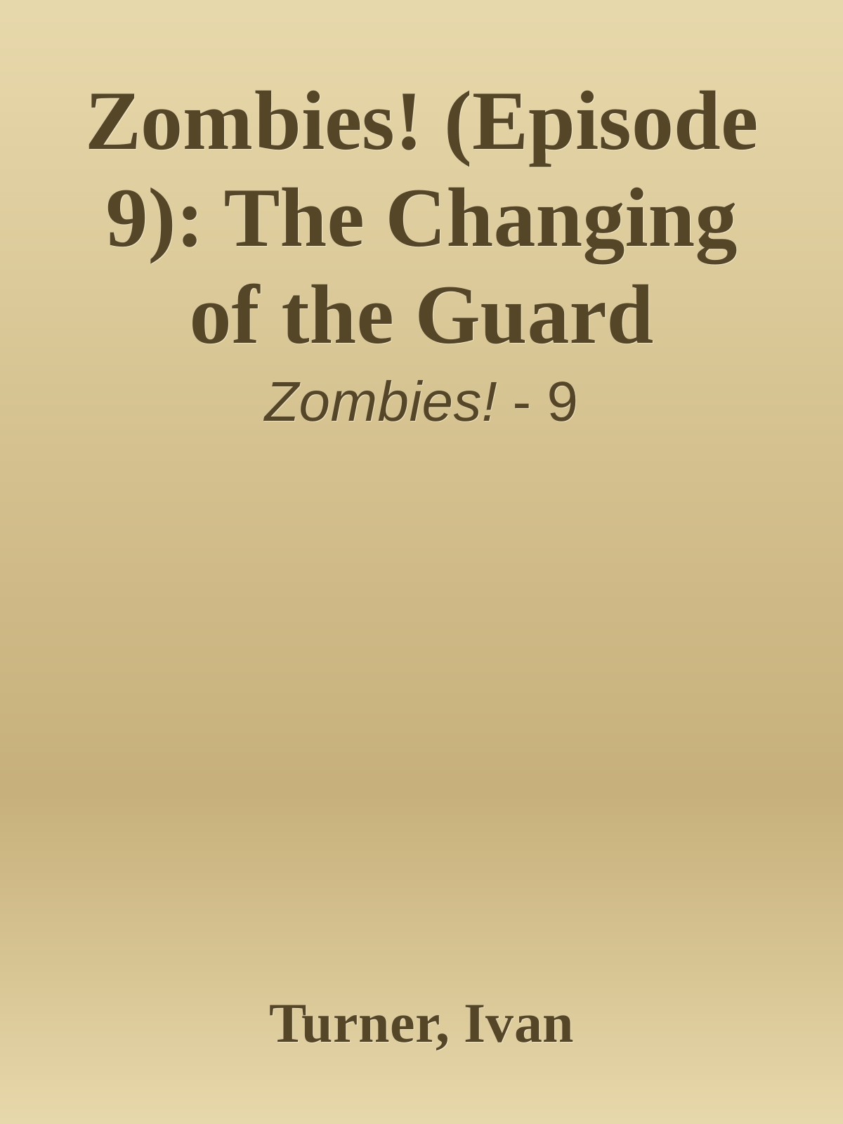 Zombies! (Episode 9): The Changing of the Guard