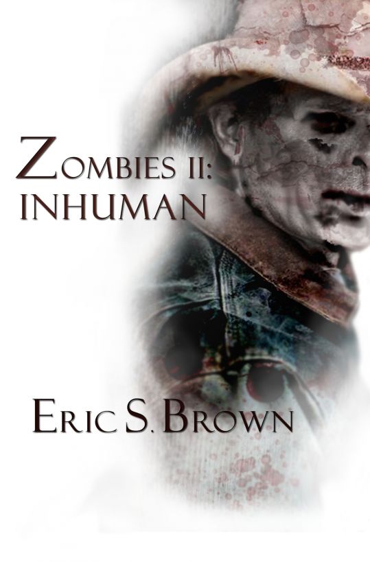 Zombies II: Inhuman by Eric S. Brown