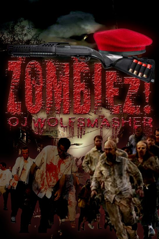 Zombiez! by OJ Wolfsmasher