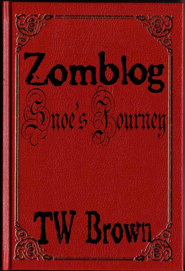 Zomblog: Snoe's Journey by Brown, TW